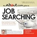 The About.Com Guide To Job Searching: Tools and Tactics to Help You Get the Job You Want (About.Com Guides)