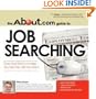 The About.Com Guide To Job Searching: Tools and Tactics to Help You Get the Job You Want (About.com Guides)