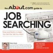 The About.Com Guide To Job Searching: Tools and Tactics to Help You Get the Job You Want (About.Com Guides)