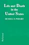 Life and Death in the United States: Statistics on Life Expectancies, Diseases and Death Rates for the Twentieth Century