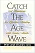 Catch the Age Wave: A Handbook for Effective Ministry with Senior Adults