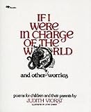 If I Were in Charge of World and Other Worries : Poems for Children and Their Parents