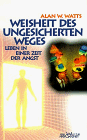 Produkt-Bild: Weisheit des ungesicherten Weges. Leben in einer Zeit der Angst.