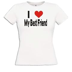 I LOVE My Best Friend T-Shirt Damen S-XXL