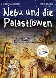 Nebu und die Palastl�wen: 25 Geschichten zur guten Nacht - tierisch biblisch - Christiane Schein
