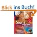 Sauna unbeschwert genie�en: Sauna erlaubt? Gesundes und richtiges Schwitzen trotz Beschwerden. Extra: Ihr Wellness-Tag in der Sauna
