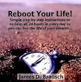James D Brausch - Reboot Your Life