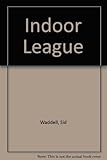 The indoor league