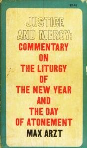 ספר קלסי באנגלית על הליטורגיה של הימים הנוראים הוא "Justice and Mercy" של מקס ארצט ספר קלסי באנגלית על הליטורגיה של הימים הנוראים הוא "Justice and Mercy" של מקס ארצט