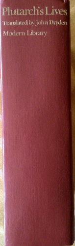 Plutarch's Lives, Complete and Unabridged in One Volume (A Modern Library Giant)