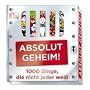 Absolut geheim!: 1000 Dinge, die nicht jeder wei�.