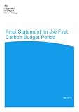 Final statement for the first carbon budget period : presented to Parliament pursuant to section 18 of the Climate Change Act 2008