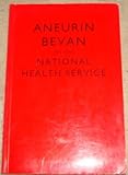 Aneurin Bevan on the National Health Service