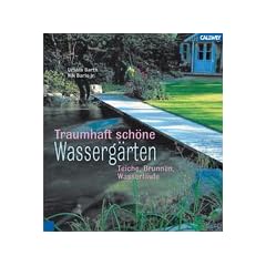 Traumhaft sch�ne Wasserg�rten. Teiche, Brunnen, Wasserl�ufe