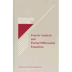 Fourier Analysis and Partial Differential Equations: Proceedings of the Conference Held at Miraflores de la Sierra, Madrid, Spain (Studies in Advanced Mathematics)