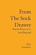 From The Sock Drawer: Poems From 1970 And Beyond