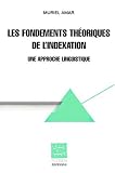 Les Fondements théoriques de l\'indexation: une approche linguistique