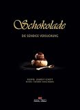 Schokolade: Die sündige Versuchung. Mit Rezeptbuch