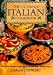 The Ultimate Italian Cookbook: Over 200 Authentic Recipes from All over Italy, Illustrated Step-By-Step