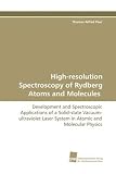 High-resolution Spectroscopy of Rydberg Atoms and Molecules: Development and Spectroscopic Applications of a Solid-state Vacuum-ultraviolet Laser System ... and Molecular Physics