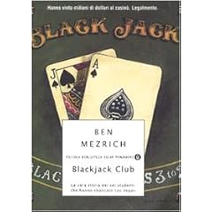 Blackjack Club. La vera storia dei sei studenti che hanno sbancato Las Vegas (Piccola biblioteca oscar)