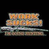 Work Sucks Hunting Adult Sweatshirt