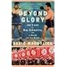Beyond Glory: Joe Louis vs. Max Schmeling, and a World on the Brink