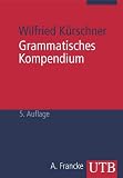 Grammatisches Kompendium. Systematisches Verzeichnis grammatischer Grundbegriffe.