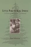 Little Pine to King Spruce: A Franco-American Childhood