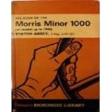 The book of the Morris Minor 1000 : a practical handbook covering all models to 1968
