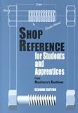 Shop Reference for Students and Apprentices, From Machinery's Handbook