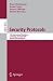Security Protocols: 13th International Workshop, Cambridge, UK, April 20-22, 2005, Revised Selected Papers (Lecture Notes in Computer Science / Security and Cryptology) Security Protocols: 13th International Workshop, Cambridge, UK, April 20-22, 2005, Revised Selected Papers (Lecture Notes in Computer Science / Security and Cryptology)