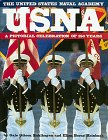 USNA: The United States Naval Academy: A Pictorial Celebration of 150 Years