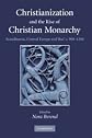 Christianization and the Rise of Christian Monarchy: Scandinavia, Central Europe and Rus' c. 900-1200