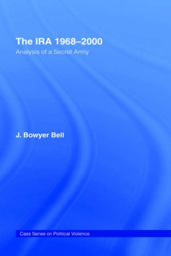 The IRA 1968-2000: An Analysis of a Secret Army (Terrorism & Political Violence)