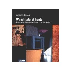 Wandmalerei heute: Zeitgem��e Maltechniken in der Innenarchitektur