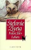 Katze f&uuml;rs Leben - Stefanie Zweig