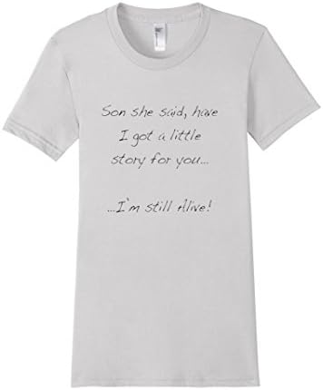 Women's Son she said, have I got a little story for you... Medium Silver