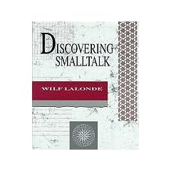 Discovering SmallTalk (Benjamin/Cummings Series in Object-Oriented Software Enginee)
