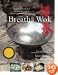 The Breath of a Wok: Unlocking the Spirit of Chinese Wok Cooking Through Recipes and Lore