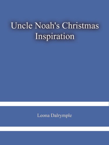 Uncle Noah's Christmas Inspiration