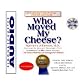 Who Moved My Cheese : An Amazing Way To Deal With Change In Your Work And In Your Life