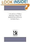 Life and times of William McKendree, bishop of the Methodist Episcopal church. By Robert Paine ...: Vol. 1