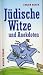Juedische Witze und Anekdoten. Ernstes und Heiteres
