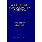Algorithms for Computer Algebra by Keith O. Geddes, Stephen R. Czapor, and George Labahn