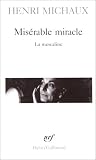 Mis�rable miracle : La Mescaline, avec quarante-huit dessins et documents manuscrits de l'auteur