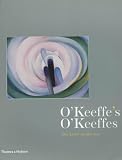 O Keeffe s O Keeffes: The Artist s Collection
