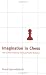 Imagination in Chess: How to Think Creatively and Avoid Foolish Mistakes