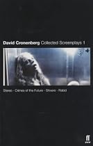 Collected Screenplays: "Stereo", "Crimes of the Future", "Shivers", "Rabid" v.1: "Stereo", "Crimes of the Future", "Shivers", "Rabid" Vol 1