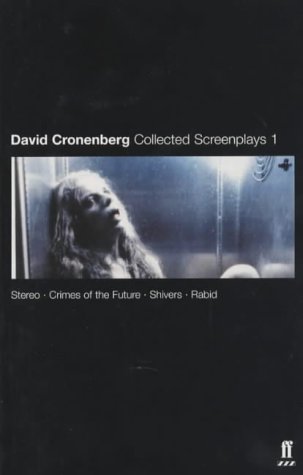 Collected Screenplays: "Stereo", "Crimes of the Future", "Shivers", "Rabid" v.1: "Stereo", "Crimes of the Future", "Shivers", "Rabid" Vol 1